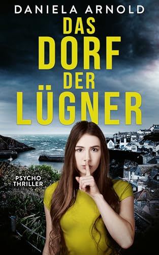 Das Dorf der Lügner: Psychothriller (German Edition)