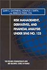 Risk Management, Derivatives, and Financial Analysis under SFAS No. 133