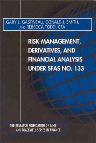 Risk Management, Derivatives, and Financial Analysis under SFAS No. 133 (Paperback)
