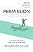 Permission: How to feel, he...