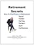 Retirement Secrets: How To ...