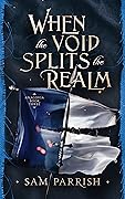 When the Void Splits the Realm