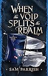 When the Void Splits the Realm (Anagovia, #3)