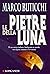 Le pietre della luna: Un'avventura di Oswald Breil e Sara Terracini