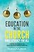 Education in the Church by Rebecca Ross