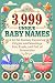 3,999 Unique Baby Names by Sawyer T. Evans 3,999 Unique Baby Names by Sawyer T. Evans
