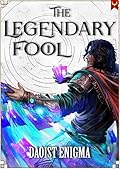 The Legendary Fool: A LitRPG Adventure