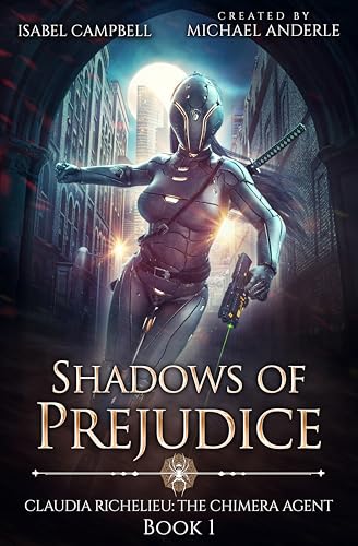 Shadows of Prejudice (Claudia Richelieu: The Chimera Agent #1)