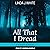 All That I Dread (K-9 Search and Rescue #1)