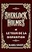 Sherlock Holmes Et Le Tour De La Disparition (Mystères de Sherlock Holmes t. 6) (French Edition)