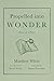 Propelled into Wonder: Poem...