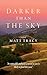 Darker Than the Sky by Matt Tracy