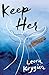 Keep Her: A Novel