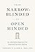 From Narrow-Blinded to Open Minded: An Alternative Approach for Improved Decision-Making
