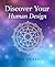 Discover Your Human Design:...
