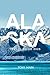 Alaska Travel Guide 2025: Essential Tips for Exploring the Last Frontier with Ease