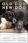 Old Dog, New Dog: Supporting Your Aging Best Friend and Welcoming a New One Old Dog, New Dog: Supporting Your Aging Best Friend and Welcoming a New One