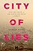 City of Lies: Love, Sex, Death, and the Search for Truth in Tehran