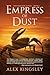Empress of Dust: An LGBTQIA post-apocalyptic adventure (The Bastion Cycle)