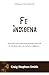 Fe Indigena: Viviendo una v...