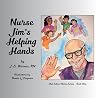 Nurse Jim's Helping Hands (Our School Nurse #1)