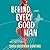 Behind Every Good Man