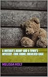 A Mother’s Agony and a Town’s Mystery -True Crime: Unsolved Case