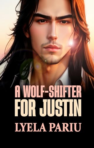 A Wolf-Shifter for Justin: A Short and Erotic Dark Gay Instalove Shifter Femboy Romance (Kindle Edition)