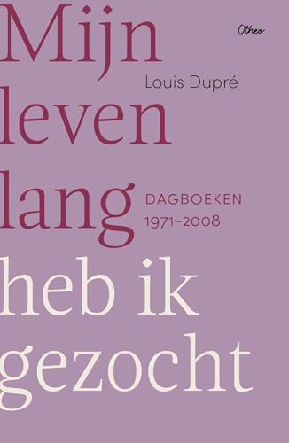 Mijn leven lang heb ik gezocht: Dagboeken 1971-2008 (Dutch Edition)