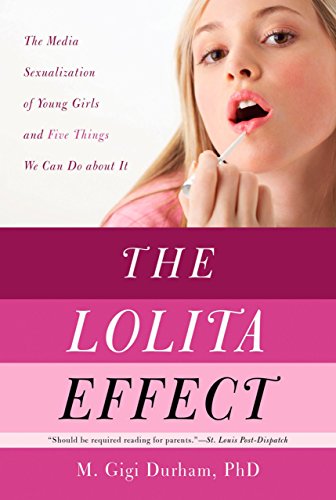 The Lolita Effect: The Media Sexualization of Young Girls and What We Can Do About It (Kindle Edition)