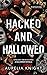 Hacked and Hallowed (Stolen Obsessions, #3.5)