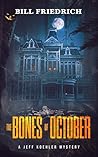 The Bones of October: A Jeff Koehler Mystery (The Jeff Koehler Mystery Thriller Series Book 4) The Bones of October: A Jeff Koehler Mystery (The Jeff Koehler Mystery Thriller Series Book 4)