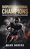 Disputed National Champions: College Football’s Historical 1990’s Reset
