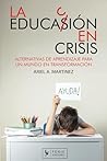 La Educación en Crisis by Ariel A. Martinez