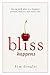 Bliss Happens: The Six-Week...