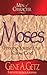 Men of Character: Moses: Freeing Yourself to Know God (Men of Character Series Book 8)