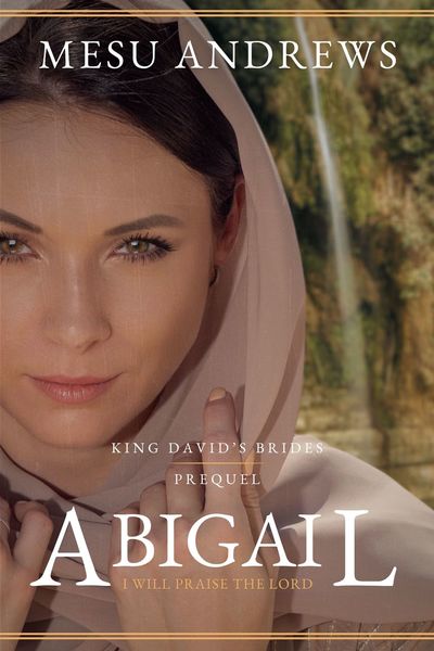 Abigail: I Will Praise the Lord