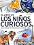 El libro de los niños curiosos: La enciclopedia para que los niños de entre 6 y 10 años descubran y aprendan todo sobre los dinosaurios, la ... a todas las preguntas (Spanish Edition)