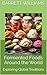 Fermented Foods Around the ...
