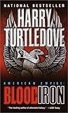 Blood and Iron (American Empire, Book One) (Southern Victory: American Empire 1) Book cover for Blood and Iron (American Empire, Book One) (Southern Victory: American Empire 1)