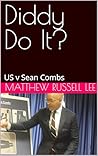 Diddy Do It?: US v Sean Combs