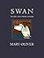 Swan by Mary Oliver