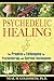 Psychedelic Healing by Neal M. Goldsmith