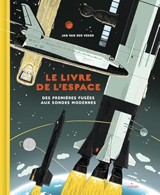 Le livre de l'espace: Des premières fusées aux sondes modernes (French Edition)