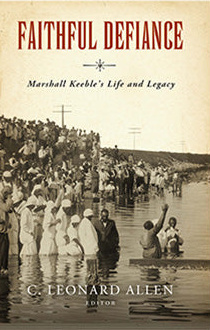 Faithful Defiance: Marshall Keeble's Life and Legacy