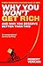 Why You Won't Get Rich: And Why You Deserve Better Than This