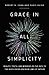Grace in All Simplicity: Beauty, Truth, and Wonders on the Path to the Higgs Boson and New Laws of Nature