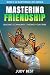 Mastering Friendship: Build...