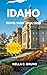 IDAHO TRAVEL GUIDE 2024/202...