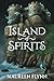 Island of Spirits (Scars and Glass Trilogy #1)
